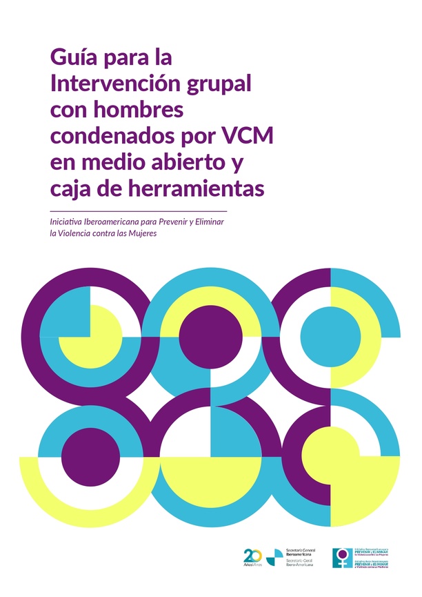 Guía para la intervención grupal con hombres condenados por violencia contra las mujeres en medio abierto y caja de herramientas