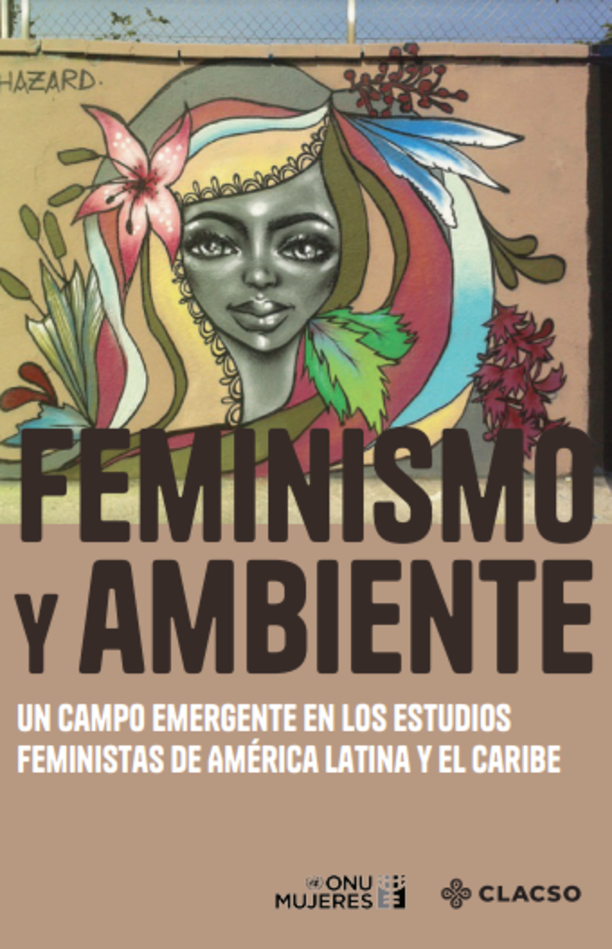 Feminismo y ambiente.  Un campo emergente en los estudios feministas de América Latina y el Caribe