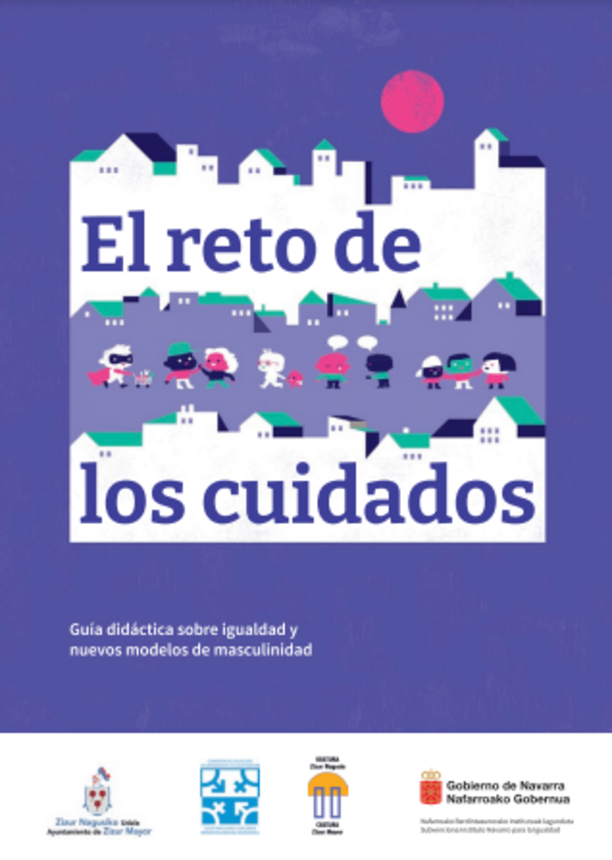 El reto de los cuidados. Guía didáctica sobre igualdad y nuevos modelos de masculinidad