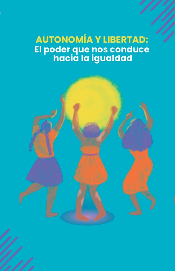 Autonomía y libertad: el poder que nos conduce hacia la igualdad