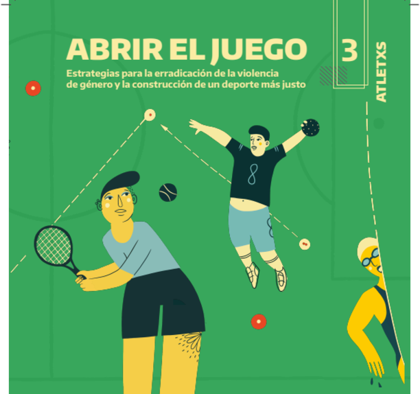 ABRIR EL JUEGO Estrategias para la erradicación de la violencia de género y la construcción de un deporte más justo