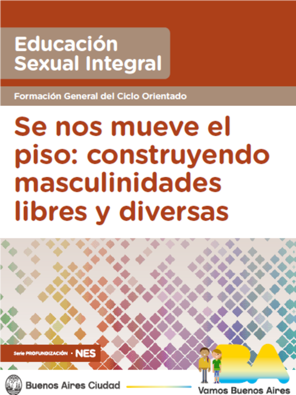 Educación Sexual Integral | Artes. Se nos mueve el piso: construyendo masculinidades libres y diversas