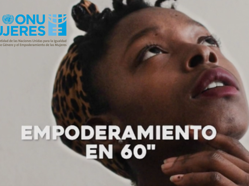 Empoderamiento en 60” Concurso de microcine junto a ONU Mujeres