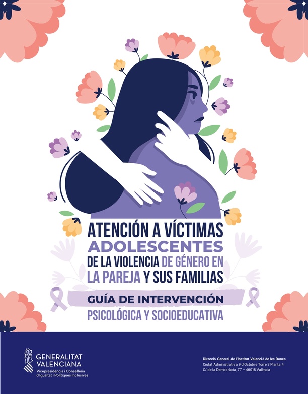 Atención a víctimas adolescentes de la violencia de género en la pareja y a sus familias: Guía de Intervención Psicológica y Socioeducativa