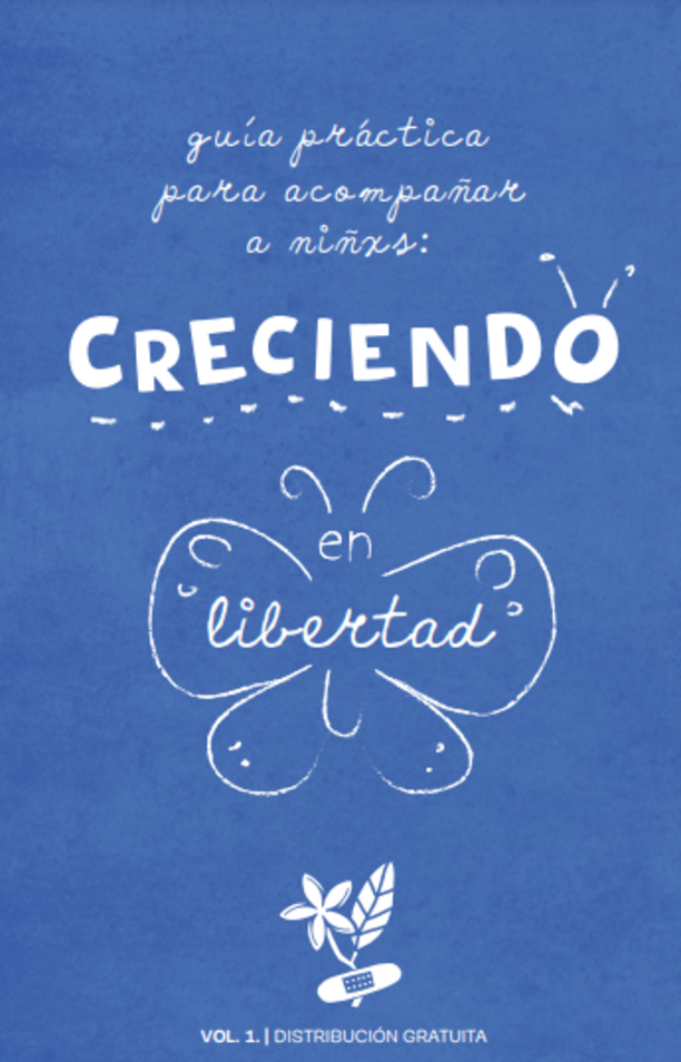 Creciendo en libertad. Guía práctica para acompañar a niñxs