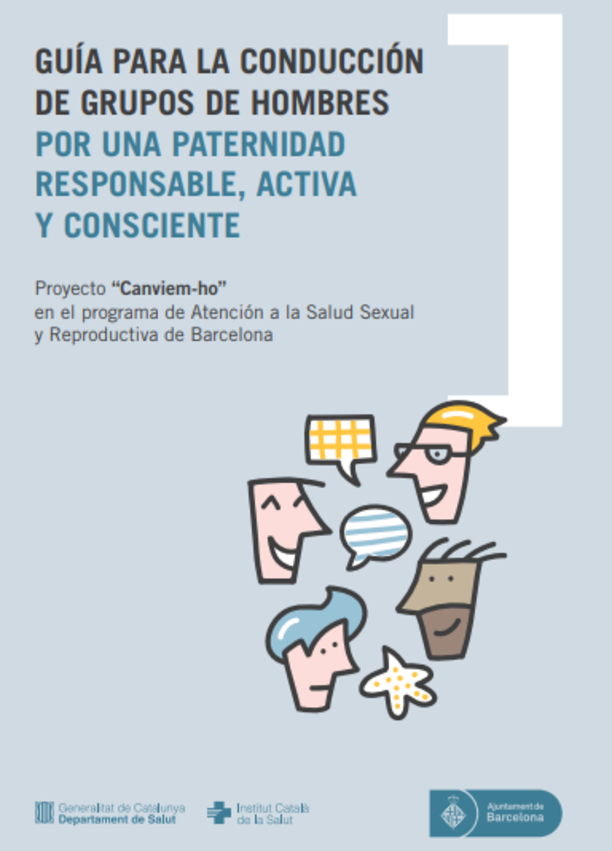 GUÍA PARA LA CONDUCCIÓN DE GRUPOS DE HOMBRES POR UNA PATERNIDAD RESPONSABLE, ACTIVA Y CONSCIENTE