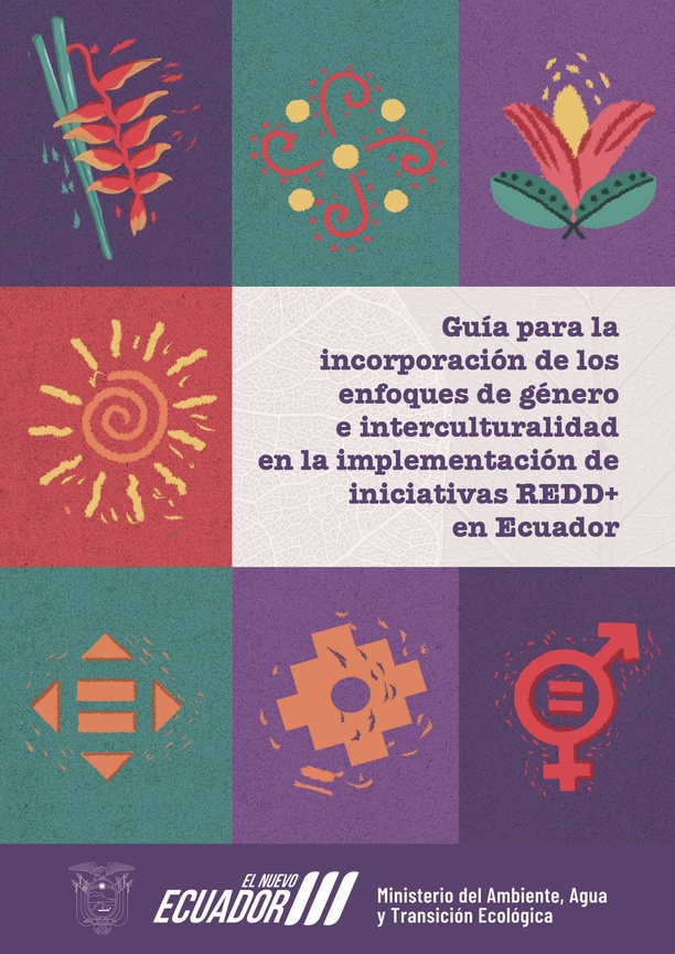 Guía para la incorporación de los enfoques de género e interculturalidad en la implementación de iniciativas REDD+ en Ecuador