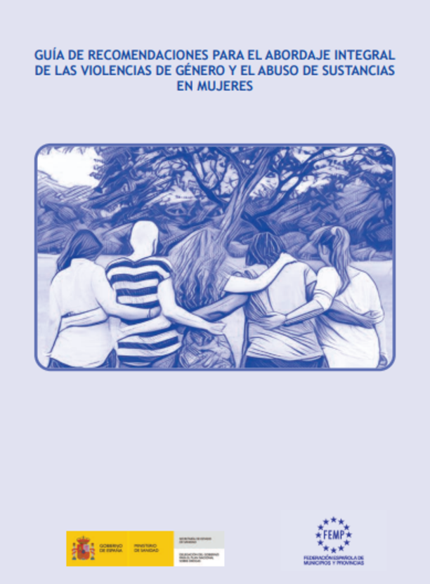 Guía de recomendaciones para el abordaje integral de las violencias de género y el abuso de sustancias en mujeres