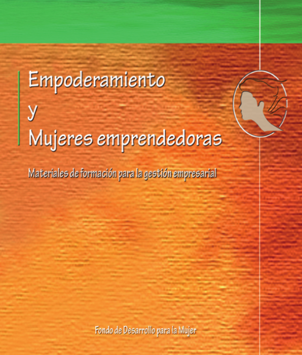 Empoderamiento y Mujeres emprendedoras Materiales de Formación para la gestión empresarial