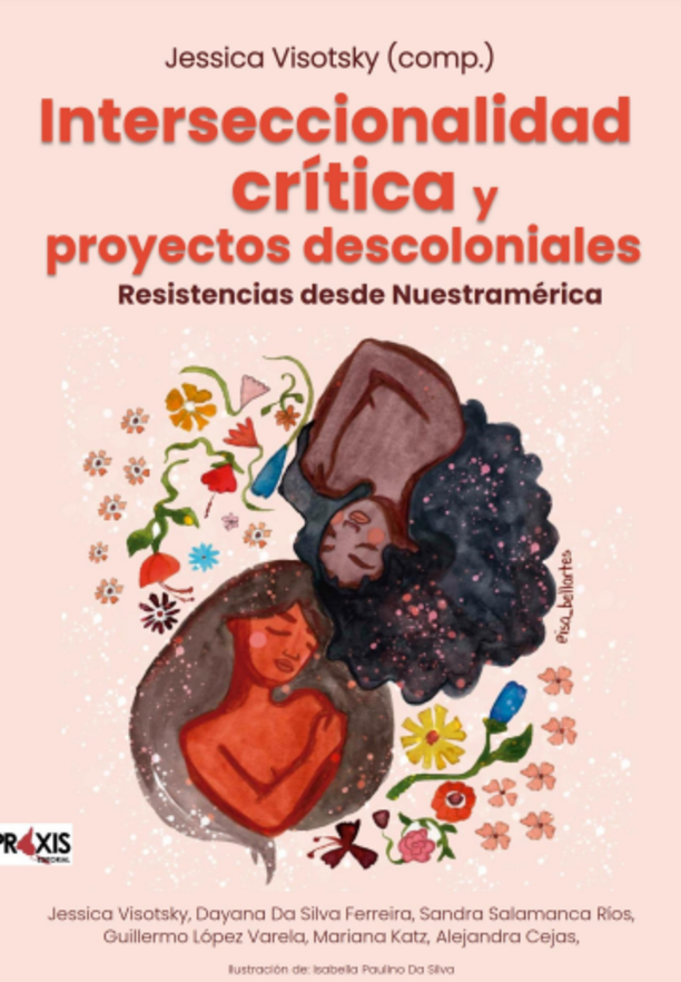 Interseccionalidad crítica y proyectos descoloniales. Resistencias desde Nuestramérica