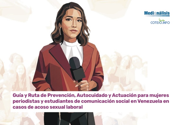 Guía y Ruta de Prevención, Autocuidado y Actuación para mujeres periodistas y estudiantes de comunicación social en Venezuela en casos de acoso sexual laboral