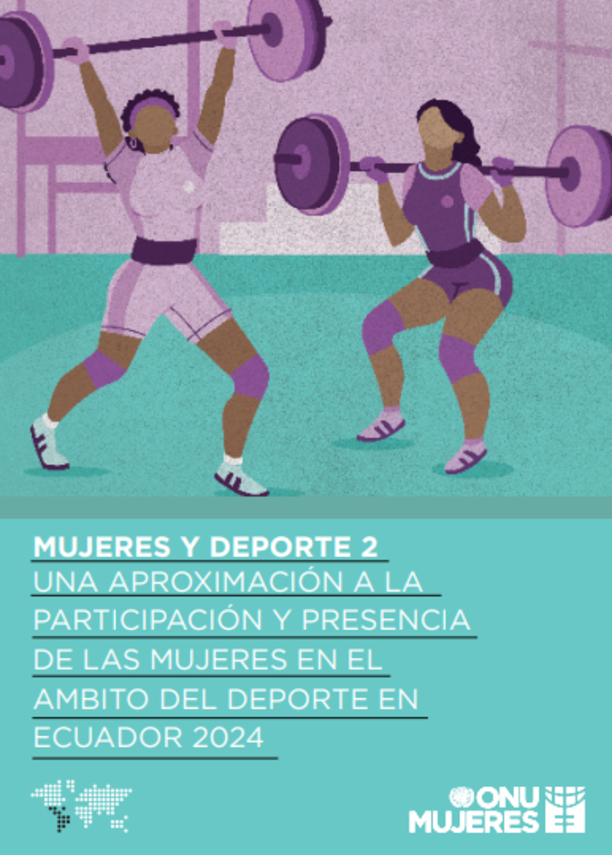 MUJERES Y DEPORTE 2: Una aproximación a la participación y presencia de las mujeres en el ámbito del deporte en Ecuador