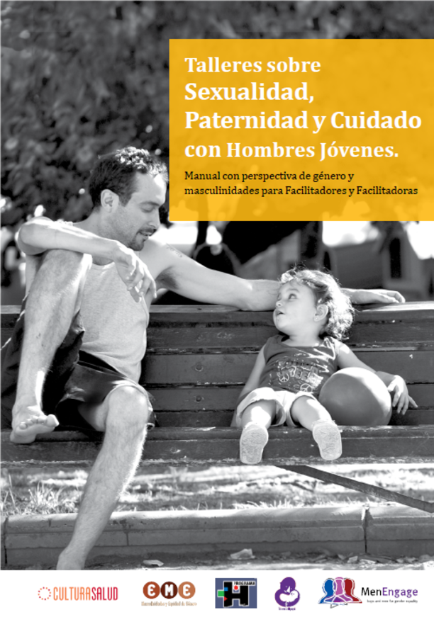 Talleres sobre Sexualidad, Paternidad y Cuidado con Hombres Jóvenes. Manual con perspectiva de género y masculinidades para Facilitadores y Facilitadoras