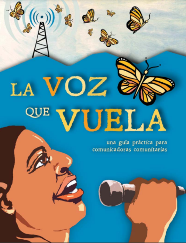 La Voz que Vuela: Una Guía Práctica para Comunicadoras Comunitarias