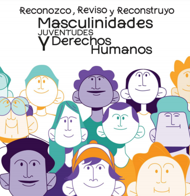 Reconozco, reviso y reconstruyo Masculinidades, juventudes y derechos humanos.