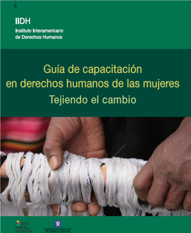 Guía de capacitación en derechos humanos de las mujeres. Tejiendo el cambio