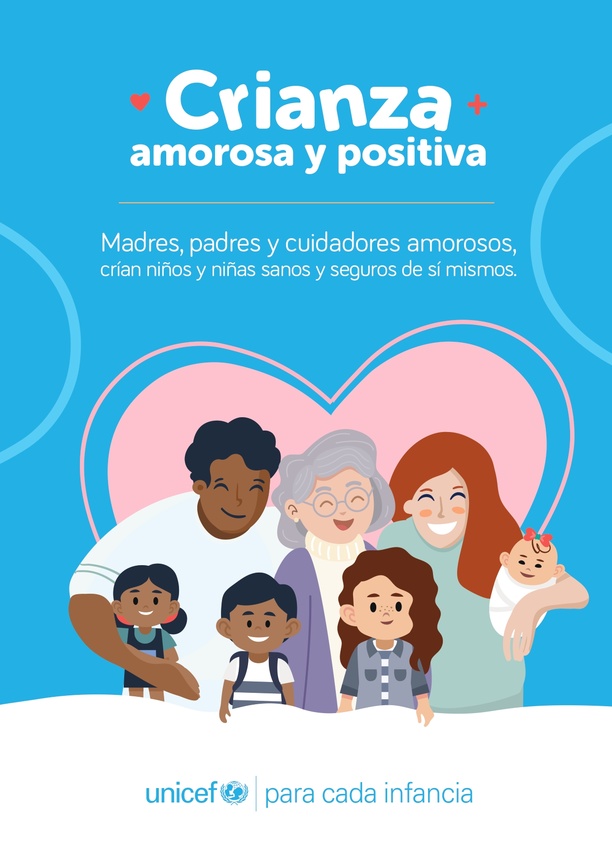 Crianza amorosa y positiva.  Madres, padres y cuidadores amorosos,crían niños y niñas sanos y seguros de sí mismos