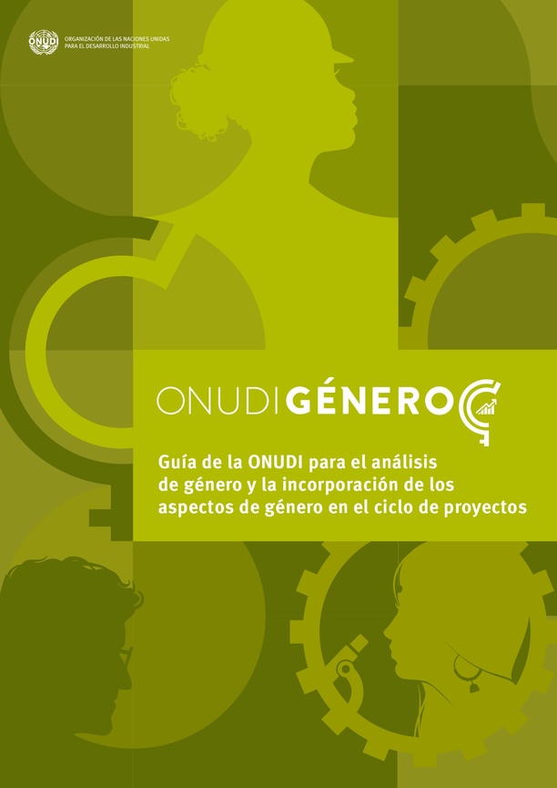 Guía de la ONUDI para el análisis de género y la incorporación de los aspectos de género en el ciclo de proyectos